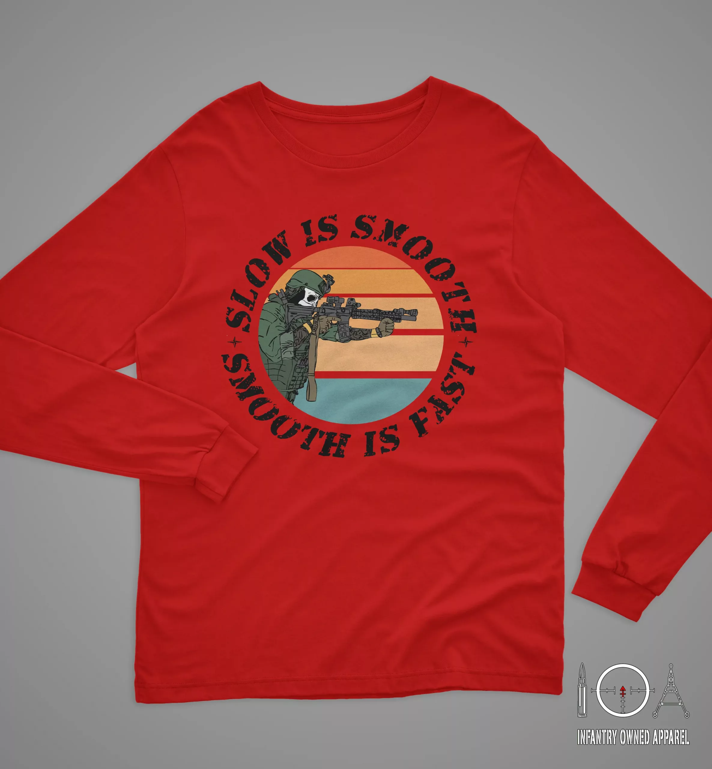 Slow is Smooth Smooth is Fast Long Sleeve Tee - Infantry Owned Apparel